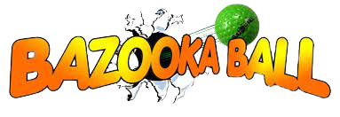 BAZOOKA BALL